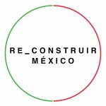 Re_Construir México is looking for the conscious reconstruction of Mexico, looking for equal benefits in balance with the characteristics of every place.